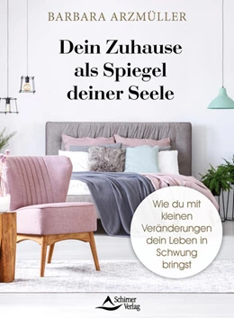 Abbildung von Arzmüller | Dein Zuhause als Spiegel deiner Seele | 1. Auflage | 2022 | beck-shop.de