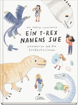 Abbildung von Grüling | Ein T-Rex namens Sue | 1. Auflage | 2022 | beck-shop.de