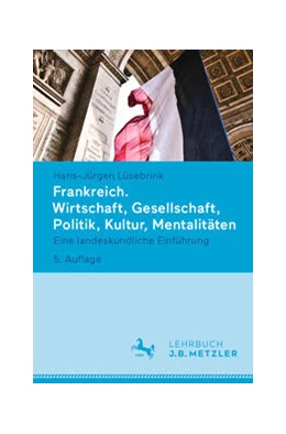 Abbildung von Lüsebrink | Frankreich. Wirtschaft, Gesellschaft, Politik, Kultur, Mentalitäten | 5. Auflage | 2024 | beck-shop.de