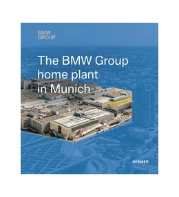 Abbildung von Hemmerle / Schulenburg | The BMW Group Home Plant in Munich | 3. Auflage | 2023 | beck-shop.de