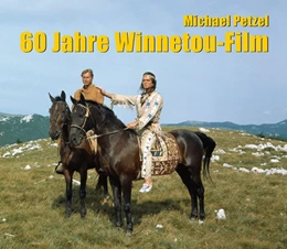 Abbildung von Petzel | 60 Jahre Winnetou-Film | 1. Auflage | 2022 | beck-shop.de