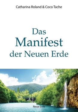 Abbildung von Roland / Tache | Das Manifest der Neuen Erde | 1. Auflage | 2022 | beck-shop.de