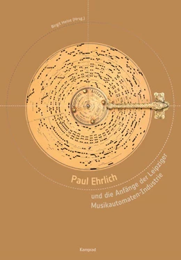Abbildung von Heise | Paul Ehrlich und die Anfänge der Leipziger Musikautomaten-Industrie | 1. Auflage | 2022 | beck-shop.de