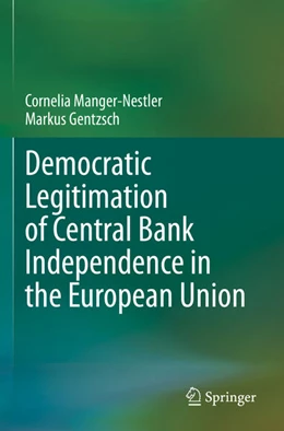 Abbildung von Manger-Nestler / Gentzsch | Democratic Legitimation of Central Bank Independence in the European Union | 1. Auflage | 2022 | beck-shop.de