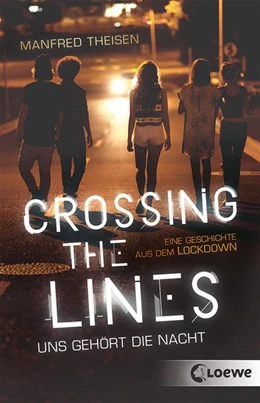 Abbildung von Theisen | Crossing the Lines - Uns gehört die Nacht | 1. Auflage | 2022 | beck-shop.de