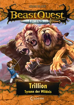 Abbildung von Blade | Beast Quest Legend (Band 12) - Trillion, Tyrann der Wildnis | 1. Auflage | 2022 | beck-shop.de