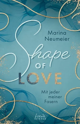 Abbildung von Neumeier | Shape of Love - Mit jeder meiner Fasern (Love-Trilogie, Band 1) | 1. Auflage | 2022 | beck-shop.de
