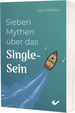 Abbildung von Allberry | Sieben Mythen über das Single-Sein | 1. Auflage | 2022 | beck-shop.de