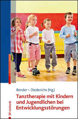 Abbildung von Bender / Diederichs | Tanztherapie mit Kindern und Jugendlichen mit Entwicklungsstörungen | 1. Auflage | 2022 | beck-shop.de