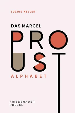 Abbildung von Keller | Das Marcel Proust Alphabet | 1. Auflage | 2022 | beck-shop.de