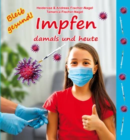 Abbildung von Fischer-Nagel | Impfen damals und heute | 1. Auflage | 2022 | beck-shop.de