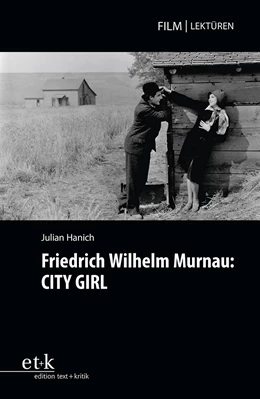 Abbildung von Hanich / Glasenapp | Friedrich Wilhelm Murnau: CITY GIRL | 1. Auflage | 2022 | beck-shop.de