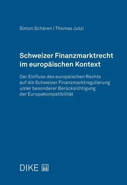 Abbildung von Jutzi / Schären | Schweizer Finanzmarktrecht im europäischen Kontext | | 2022 | beck-shop.de