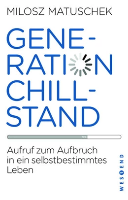 Abbildung von Matuschek | Generation Chillstand | 1. Auflage | 2022 | beck-shop.de