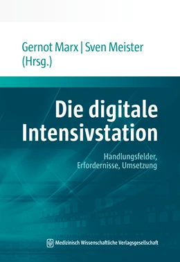 Abbildung von Marx / Meister (Hrsg.) | Die digitale Intensivstation | 1. Auflage | 2022 | beck-shop.de