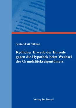 Abbildung von Yilmaz | Redlicher Erwerb der Einrede gegen die Hypothek beim Wechsel des Grundstückseigentümers | 1. Auflage | 2022 | 471 | beck-shop.de