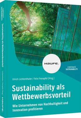 Abbildung von Lichtenthaler / Fronapfel | Sustainability als Wettbewerbsvorteil | 1. Auflage | 2022 | beck-shop.de