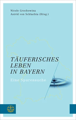 Abbildung von Grochowina / von Schlachta | Täuferisches Leben in Bayern | 1. Auflage | 2023 | beck-shop.de