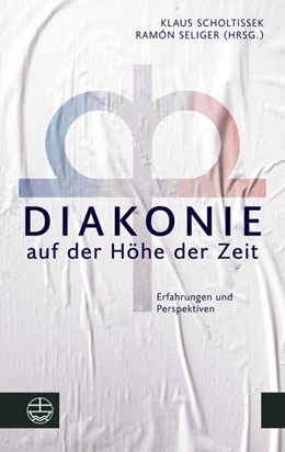 Abbildung von Scholtissek / Seliger | Diakonie auf der Höhe der Zeit | 1. Auflage | 2022 | beck-shop.de