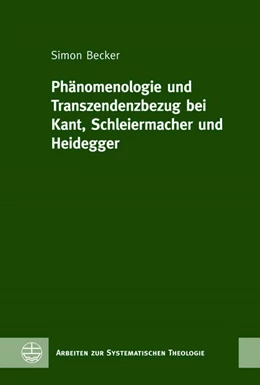 Abbildung von Becker | Phänomenologie und Transzendenzbezug bei Kant, Schleiermacher und Heidegger | 1. Auflage | 2023 | 19 | beck-shop.de