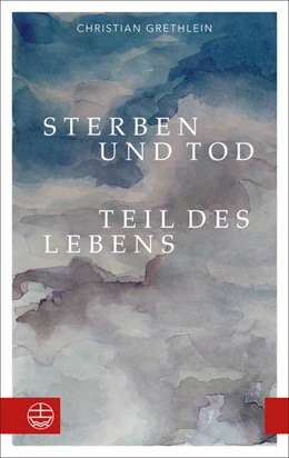 Abbildung von Sterben und Tod — Teil des Lebens | 1. Auflage | 2022 | beck-shop.de