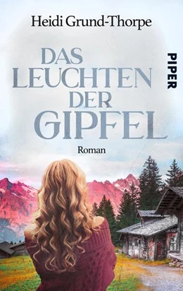 Abbildung von Grund-Thorpe | Das Leuchten der Gipfel | 1. Auflage | 2022 | beck-shop.de