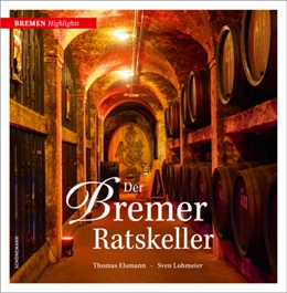 Abbildung von Elsmann | Der Bremer Ratskeller | 1. Auflage | 2022 | beck-shop.de