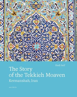Abbildung von Seif / Kooros | The Story of the Tekkieh Moaven | 1. Auflage | 2022 | beck-shop.de
