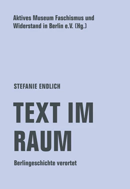 Abbildung von Endlich / Aktives Museum Faschismus und Widerstand in Berlin e. V. | Text im Raum | 1. Auflage | 2022 | beck-shop.de