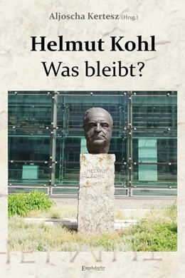 Abbildung von Kertesz | Helmut Kohl - Was bleibt? | 1. Auflage | 2022 | beck-shop.de
