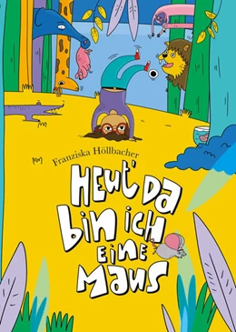 Abbildung von Höllbacher | Heut, da bin ich eine Maus | 1. Auflage | 2022 | beck-shop.de