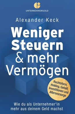 Abbildung von Alexander Keck | Weniger Steuern & mehr Vermögen | 1. Auflage | 2024 | beck-shop.de