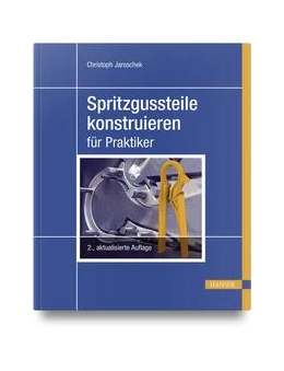 Abbildung von Jaroschek | Spritzgussteile konstruieren | 2. Auflage | 2022 | beck-shop.de