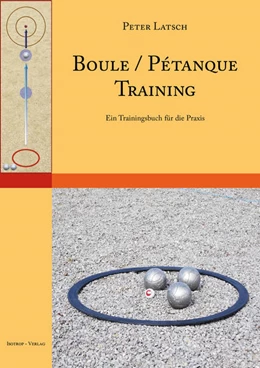 Abbildung von Latsch / Isotrop - Verlag | Boule / Pétanque Training | 1. Auflage | 2022 | beck-shop.de