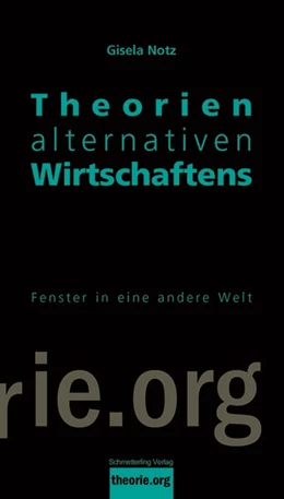 Abbildung von Notz | Theorien alternativen Wirtschaftens | 3. Auflage | 2022 | beck-shop.de