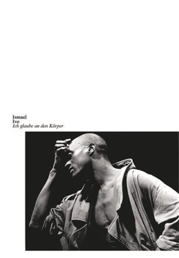Abbildung von Odenthal | Ismael Ivo. I Believe in the Body | 1. Auflage | 2022 | beck-shop.de