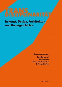 Abbildung von Daguet / Dieffenbach | Transdisziplinarität in Kunst, Design, Architektur und Kunstgeschichte | 1. Auflage | 2018 | beck-shop.de