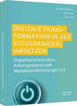 Abbildung von Siegmann / Sick | Digitale Transformation in der Steuerkanzlei umsetzen | 1. Auflage | 2023 | beck-shop.de