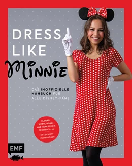 Abbildung von Edition Michael Fischer GmbH | Dress like Minnie - Das inoffizielle Nähbuch für alle Disney-Fans | 1. Auflage | 2022 | beck-shop.de