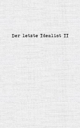 Abbildung von Idealist | Der letzte Idealist II | 1. Auflage | 2022 | beck-shop.de