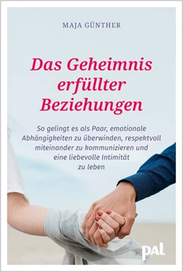 Abbildung von Günther / Wolf | Das Geheimnis erfüllter Beziehungen | 1. Auflage | 2022 | beck-shop.de
