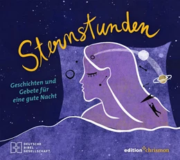 Abbildung von Edition Chrismon | Sternstunden. Geschichten und Gebete für eine gute Nacht | 1. Auflage | 2022 | beck-shop.de