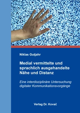 Abbildung von Gutjahr | Medial vermittelte und sprachlich ausgehandelte Nähe und Distanz | 1. Auflage | 2022 | 263 | beck-shop.de