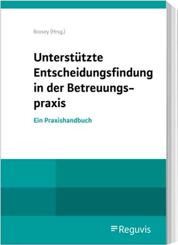 Abbildung von Brosey | Unterstützte Entscheidungsfindung in der Betreuungspraxis | 1. Auflage | 2023 | beck-shop.de
