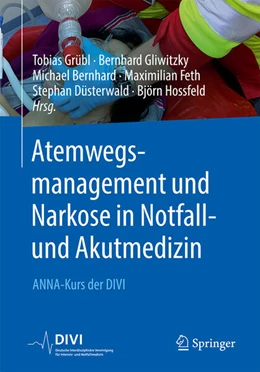 Abbildung von Grübl / Gliwitzky | Atemwegsmanagement und Narkose in Notfall- und Akutmedizin | 1. Auflage | 2023 | beck-shop.de