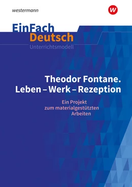 Abbildung von Bonow / Höfner | Theodor Fontane: Leben - Werk - Rezeption - EinFach Deutsch Unterrichtsmodelle | 1. Auflage | 2022 | beck-shop.de
