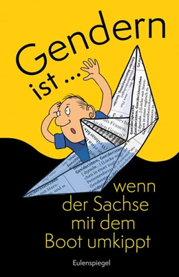 Abbildung von Gendern ist ... wenn der Sachse mit dem Boot umkippt | 1. Auflage | 2024 | beck-shop.de