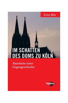 Abbildung von Bilz | Im Schatten des Doms zu Köln | 1. Auflage | 2022 | beck-shop.de