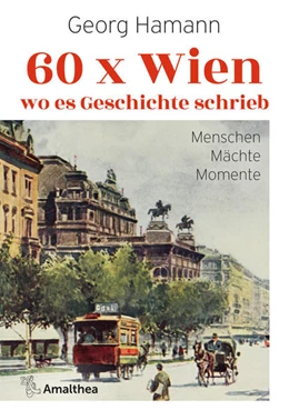 Abbildung von Hamann | 60 x Wien, wo es Geschichte schrieb | 1. Auflage | 2022 | beck-shop.de