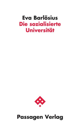 Abbildung von Barlösius | Die sozialisierte Universität | 1. Auflage | 2024 | beck-shop.de